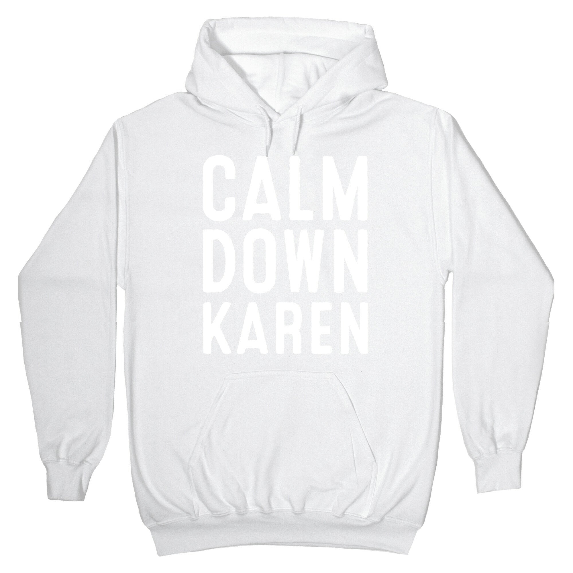 Calm Down Karen White Print Hoodie